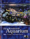 Korallenriff-Aquarium, Band 1: Grundlagen für den Erfolgreichen Betrieb [Coral Reef Aquaria, Volume 1: Fundamentals for Successful Operation]