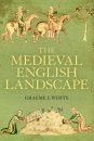 The Medieval English Landscape, 1000-1540