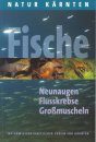 Die Fische Kärntens: Fische, Neunaugen, Flusskrebse, Großmuscheln [The Fishes of Carinthia: Fish, Lampreys, Riverine Crustaceans, Large Mussels]