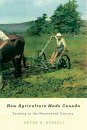 How Agriculture Made Canada