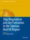 Trap Magmatism and Ore Formation in the Siberian Noril'sk Region, Volume 2: Atlas of Magmatic Rocks