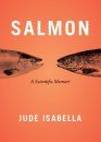 Salmon: A Scientific Memoir