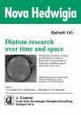 Diatom Research Over Time and Space - Morphology, Taxonomy, Ecology and Distribution of Diatoms - From Fossil to Recent, Marine to Freshwater, Established Species and Genera to New Ones