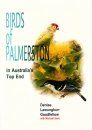 Birds of Palmerston in Australia's Top End