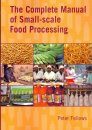 The Complete Manual of Small-Scale Food Processing