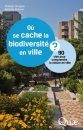 Où se Cache la Biodiversité en Ville