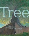 Tree: A Little Story About Big Things