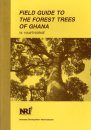 Field Guide to the Forest Trees of Ghana