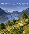 Patrimoine Naturel de Suisse: Les Paysages, Sites et Monuments Naturels d’Importance Nationale [Natural Heritage of Switzerland: Landscapes, Sites and Natural Monuments of National Importance]