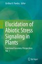 Elucidation of Abiotic Stress Signaling in Plants, Volume 1
