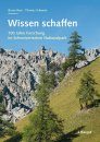 Wissen Schaffen: 100 Jahre Forschung im Schweizerischen Nationalpark [Science: One Hundred Years of Research in the Swiss National Park]