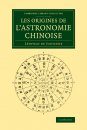 Les Origines de l'Astronomie Chinoise [The Origins of Chinese Astronomy]