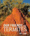 Our Friends the Termites