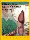 Catálogo de las Plantas Vasculares de Bolivia [Catalogue of the Vascular Plants of Bolivia] (2-Volume Set)