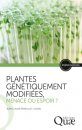 Plantes Génétiquement Modifiées: Menace ou Espoir? [Genetically Modified Plants: Threat or Saviour?]