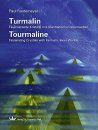Tourmaline: Fascinating Crystals with Fantastic Inner Worlds / Turmalin: Faszinierende Kristalle mit Phantastischen Innenwelten