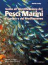 Guida all’Identificazione dei Pesci Marini d’Europa e del Mediterraneo [Europe and Mediterranean Marine Fish Identification Guide]
