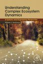 Understanding Complex Ecosystem Dynamics