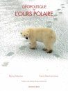 Géopolitique de l'Ours Polaire [Geopolitics of the Polar Bear]