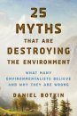 25 Myths That are Destroying the Environment