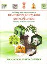 Proceedings of the National Seminar on Traditional Knowledge and Social Practices Promoting Biodiversity Conservation, held on 24 September, 2011, at Annandale Hall, ZSI