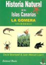 Historia Natural de las Islas Canarias 1: La Gomera: Guía de Bolsillo [Natural History of the Canary Islands 1: La Gomera: Field Guide]