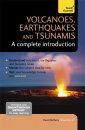 Volcanoes, Earthquakes and Tsunamis