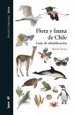 Flora y Fauna de Chile: Guía de Identificación [A Wildlife Guide to Chile]