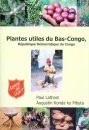 Plantes Utiles du Bas-Congo, République Démocratique du Congo [Useful Plants of Bas-Congo, Democratic Republic of Congo]