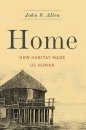 Home: How Habitat Made Us Human