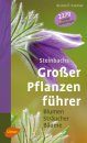 Steinbachs Großer Pflanzenführer: Blumen, Sträucher, Bäume [Steinbach's Large Plant Guide: Flowers, Shrubs, and Trees]