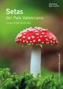 Setas del País Valenciano [Mushrooms of Valencia]