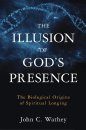 The Illusion of God's Presence