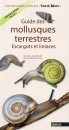 Guide des Mollusques Terrestres: Escargots et Limaces [Guide to Terrestrial Molluscs: Snails and Slugs]
