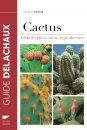 Cactus: Identification, Soins, Reproduction [Cacti: Identification, Care, Proliferation]