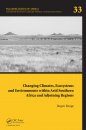 Changing Climates, Ecosystems and Environments Within Arid Southern Africa and Adjoining Regions