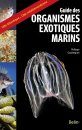 Guide des Organismes Exotiques Marins: Littoral Atlantique et Littoral Méditerranéen [Guide to Exotic Marine Organisms: The Littoral Atlantic and Littoral Mediterranean]
