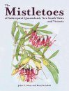 The Mistletoes of Subtropical Queensland, New South Wales and Victoria