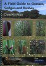 A Field Guide to Grasses, Sedges and Rushes