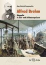Alfred Brehm: Biografie in Zeit- und Selbstzeugnissen [Alfred Brehm: A Documentary and Autobiography]