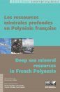 Deep-Sea Mineral Resources in French Polynesia / Les Ressources Minérales Profondes en Polynésie Française