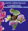 Plantes Médicinales Caribéennes, Tome 3 [Medicinal Plants of the Caribbean, Volume 3]