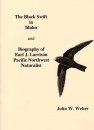 The Black Swift in Idaho and Biography of Earl J. Larrison Pacific Northwest Naturalist