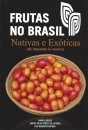 Frutas no Brasil: Nativas e Exóticas [Fruits of Brazil: Natives and Exotics]
