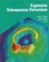 Explosive Subaqueous Volcanism