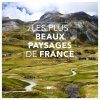 Les Plus Beaux Paysages de France [The Most Beautiful Landscapes of France]