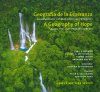 A Geography of Hope: Saving the Last Primary Forests / Geografía de la Esperanza: Salvando los Últimos Bosques Primarios