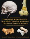 Photographic Regional Atlas of Non-Metric Traits and Anatomical Variants in the Human Skeleton