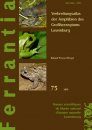 Ferrantia, Volume 75: Verbreitungsatlas der Amphibien des Großherzogtums Luxemburg [Distribution Atlas of the Amphibians of the Grand Duchy of Luxembourg]