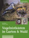 Vogelnistkästen in Garten & Wald [Bird Boxes in the Garden and the Forest]